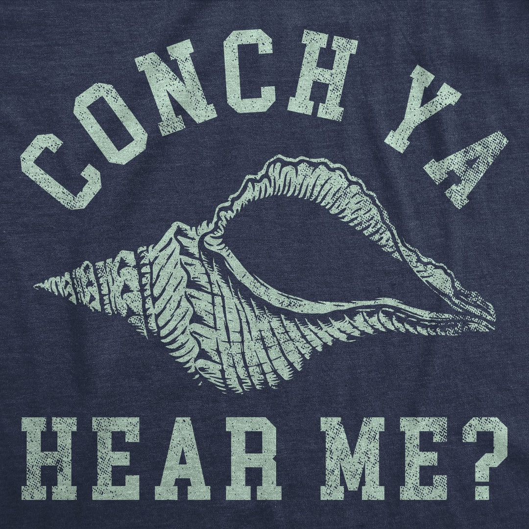 Womens Funny T Shirts Conch Ya Hear Me Sarcastic Beach Graphic Tee For Ladies Image 2