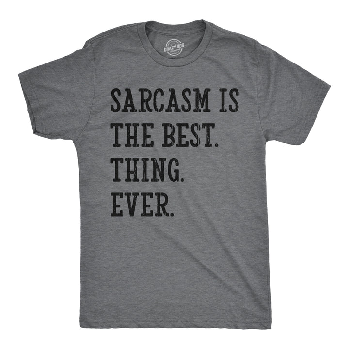 Mens Funny T Shirts Sarcasm Is The Best Thing Ever Sarcastic Novelty Tee For Men Image 1