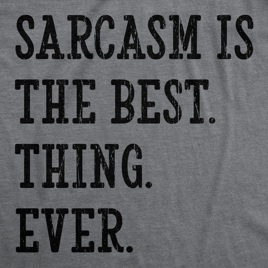 Mens Funny T Shirts Sarcasm Is The Best Thing Ever Sarcastic Novelty Tee For Men Image 2