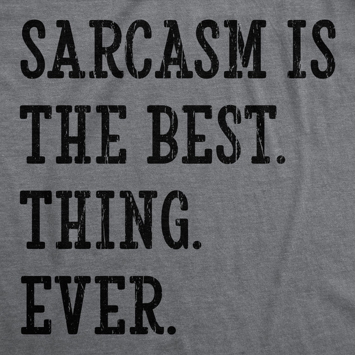 Mens Funny T Shirts Sarcasm Is The Best Thing Ever Sarcastic Novelty Tee For Men Image 2