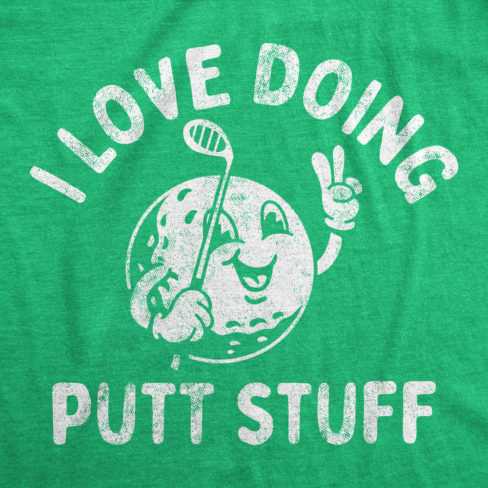 Womens Funny T Shirts I Love Doing Putt Stuff Sarcastic Golfing Graphic Tee For Ladies Image 2