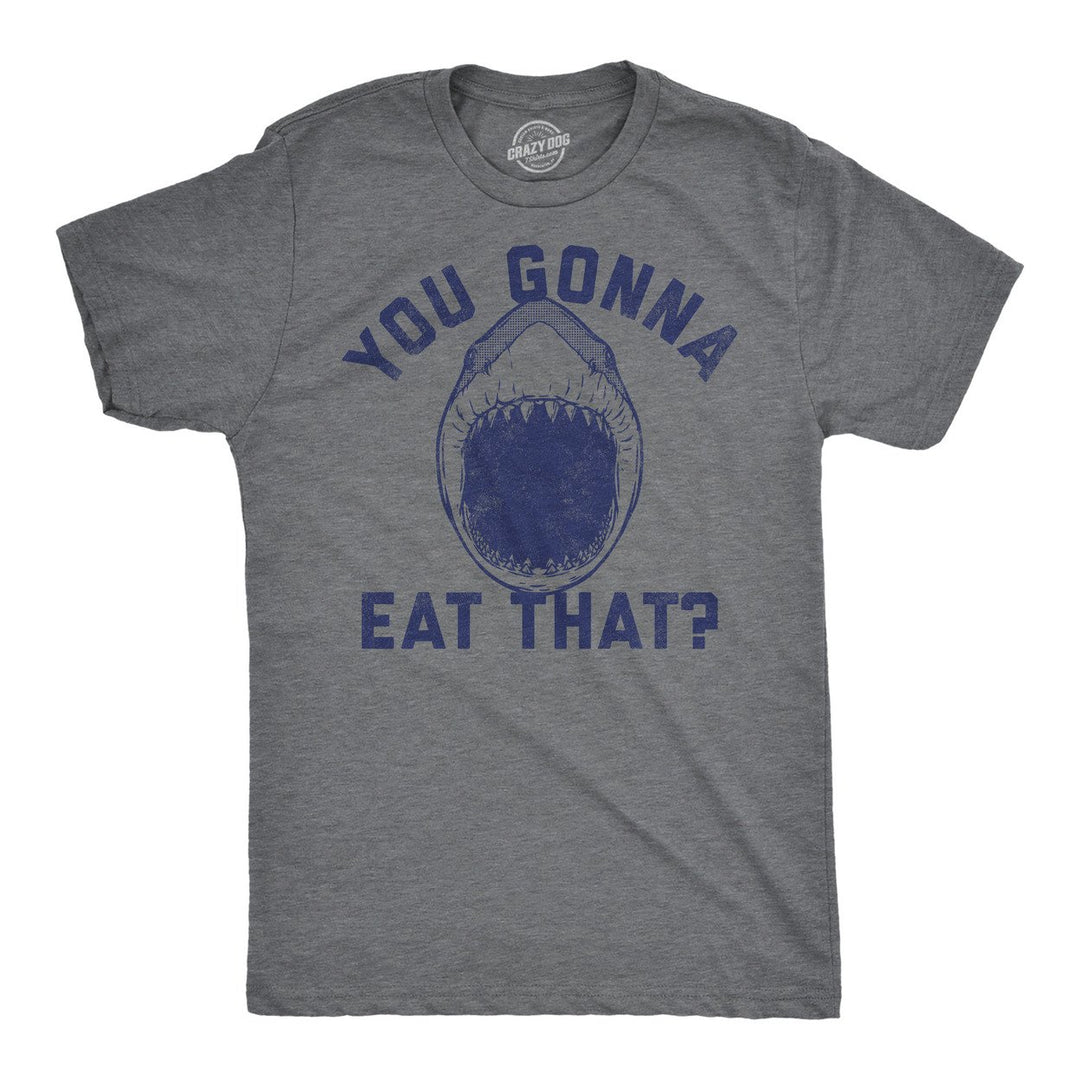 Mens Funny T Shirts You Gonna Eat That Sarcastic Shark Attack Graphic Tee For Men Image 1