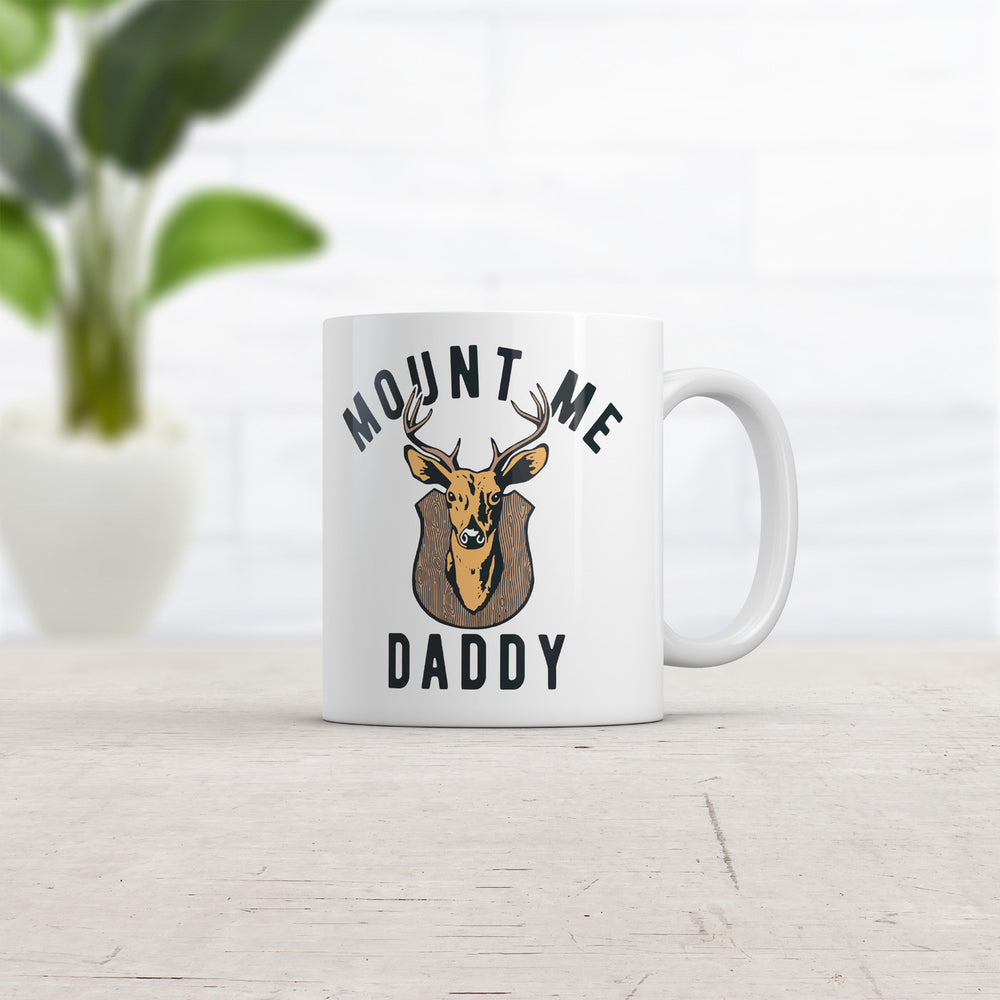 Mount Me Daddy Mug Funny Sarcastic Deer Hunter Graphic Coffee Cup-11oz Image 2