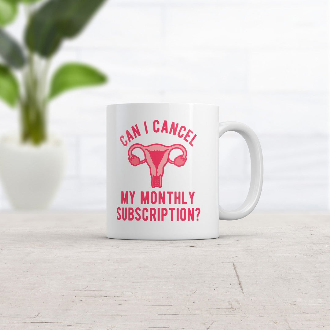 Can I Cancel My Monthly Subscription Mug Funny Sarcastic Novelty Coffee Cup-11oz Image 2