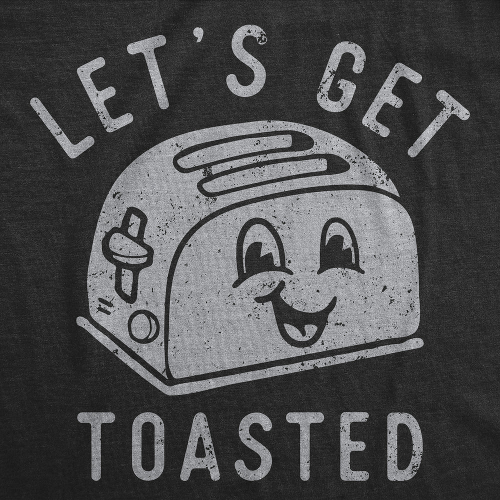 Mens Lets get Toasted T Shirt Funny Toaster Shirt with Adult Humor for Guys Image 2