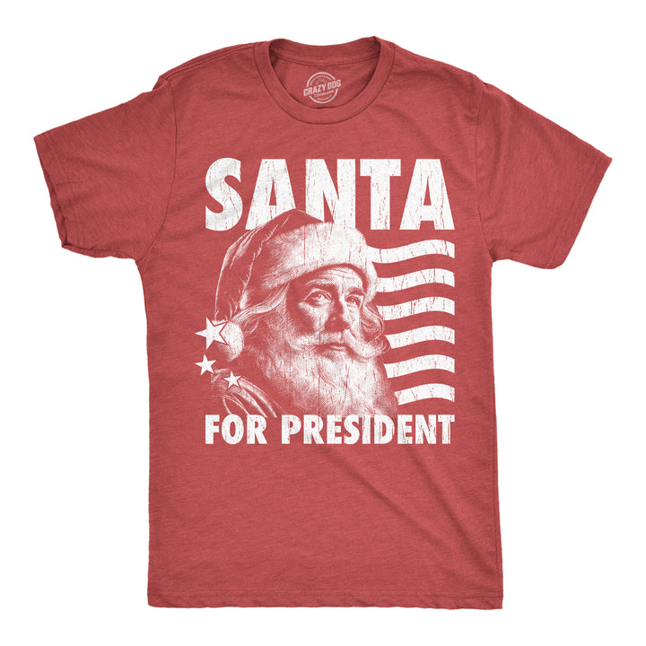 Mens Santa for President T Shirt Funny Christmas Shirt Political Slogan for the Holiday Tee for Guys Image 1