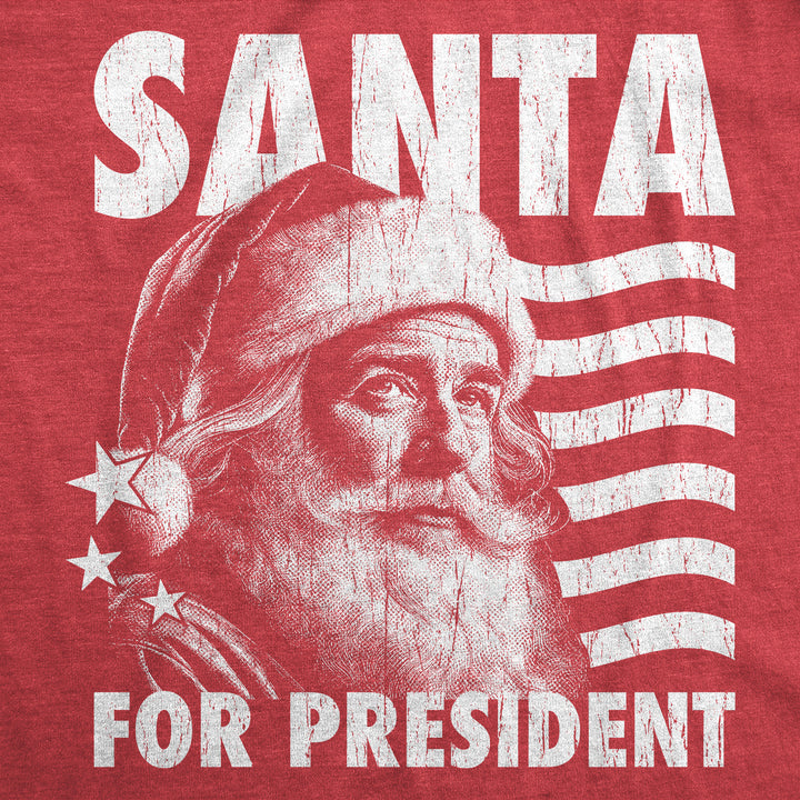 Mens Santa for President T Shirt Funny Christmas Shirt Political Slogan for the Holiday Tee for Guys Image 2