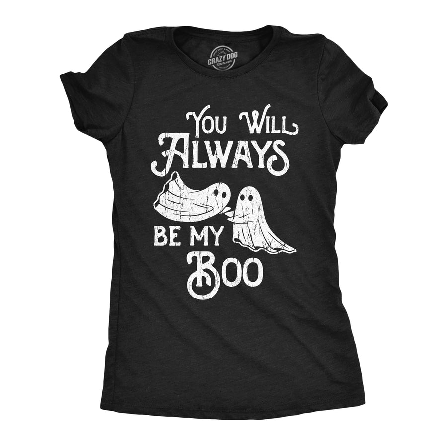 Womens You Will Always be My Boo Halloween T Shirt Funny Ghost Cute Tee for Ladies Image 1