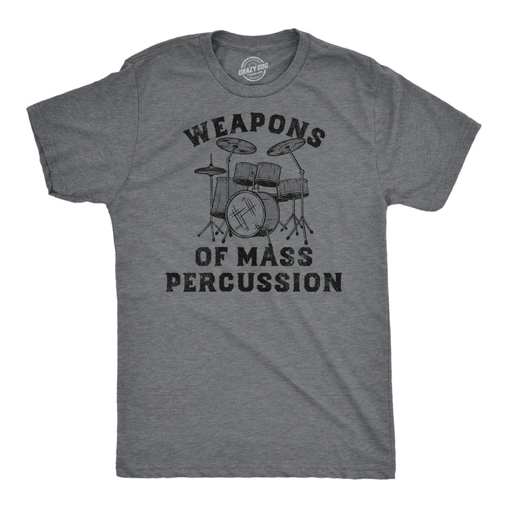 Mens Weapons of Mass Percussion Music T Shirt Funny Shirt for Drummers Rock Tee for Guys Image 1