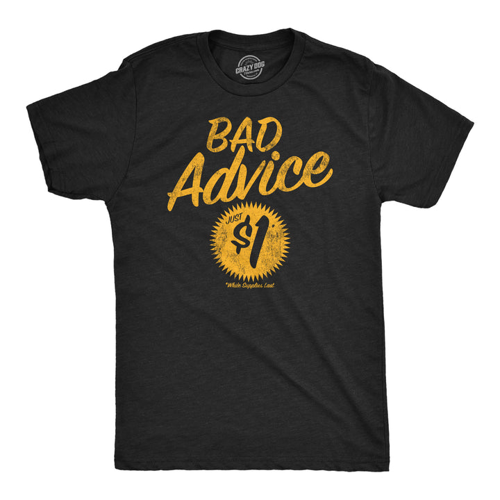 Mens Bad Advice just One Dollar T Shirt Funny Shirt with Sarcastic Saying for Guys Image 1