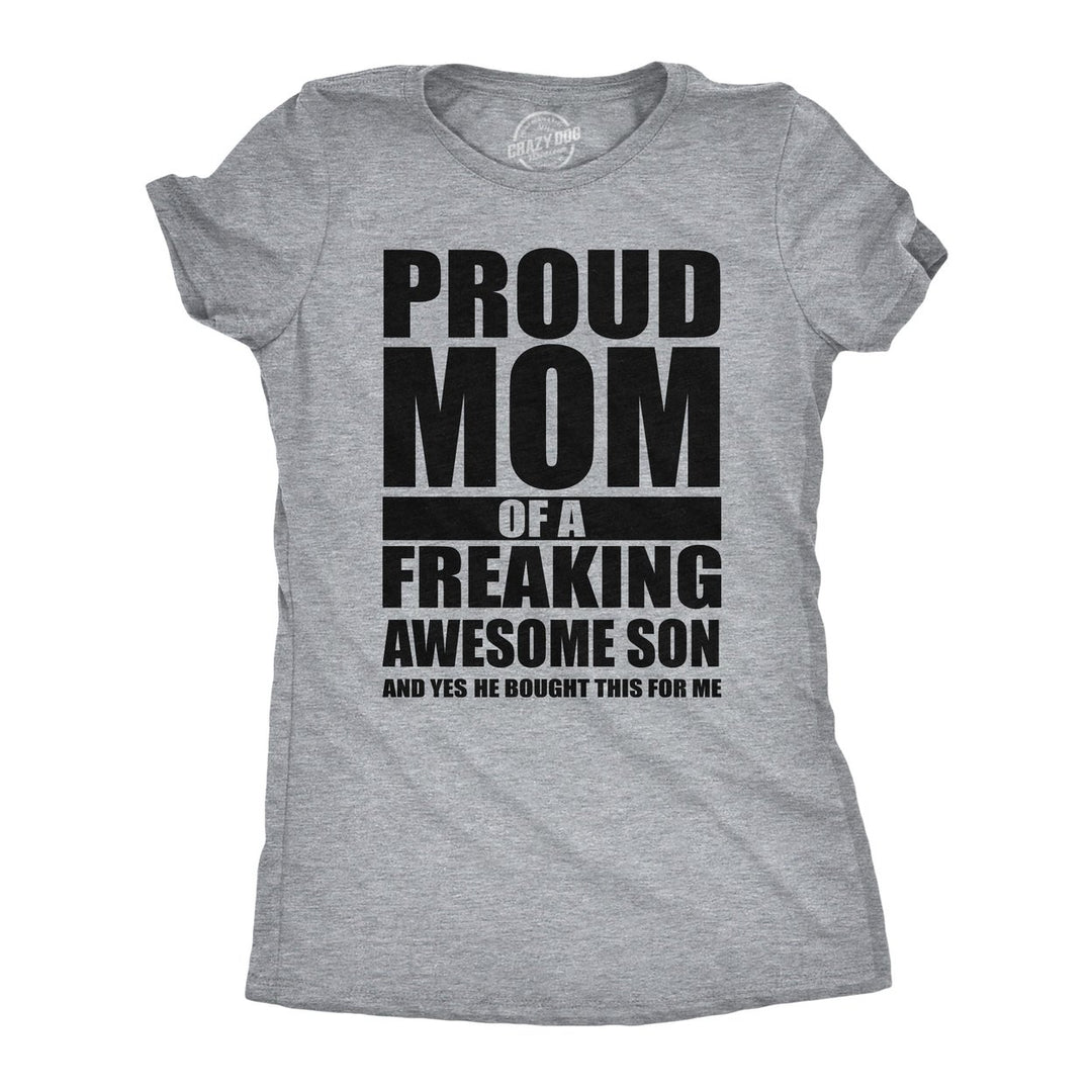 Womens Funny T Shirts Proud Mom Of A Freaking Awesome Son Sarcastic Mothers Day Tee Image 1