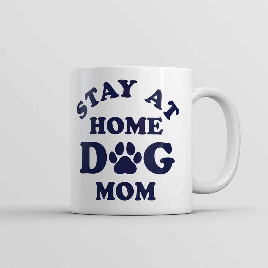 Stay At Home Dog Mom Mug Funny Sarcastic Puppy Graphic Novelty Coffee Cup-11oz Image 1