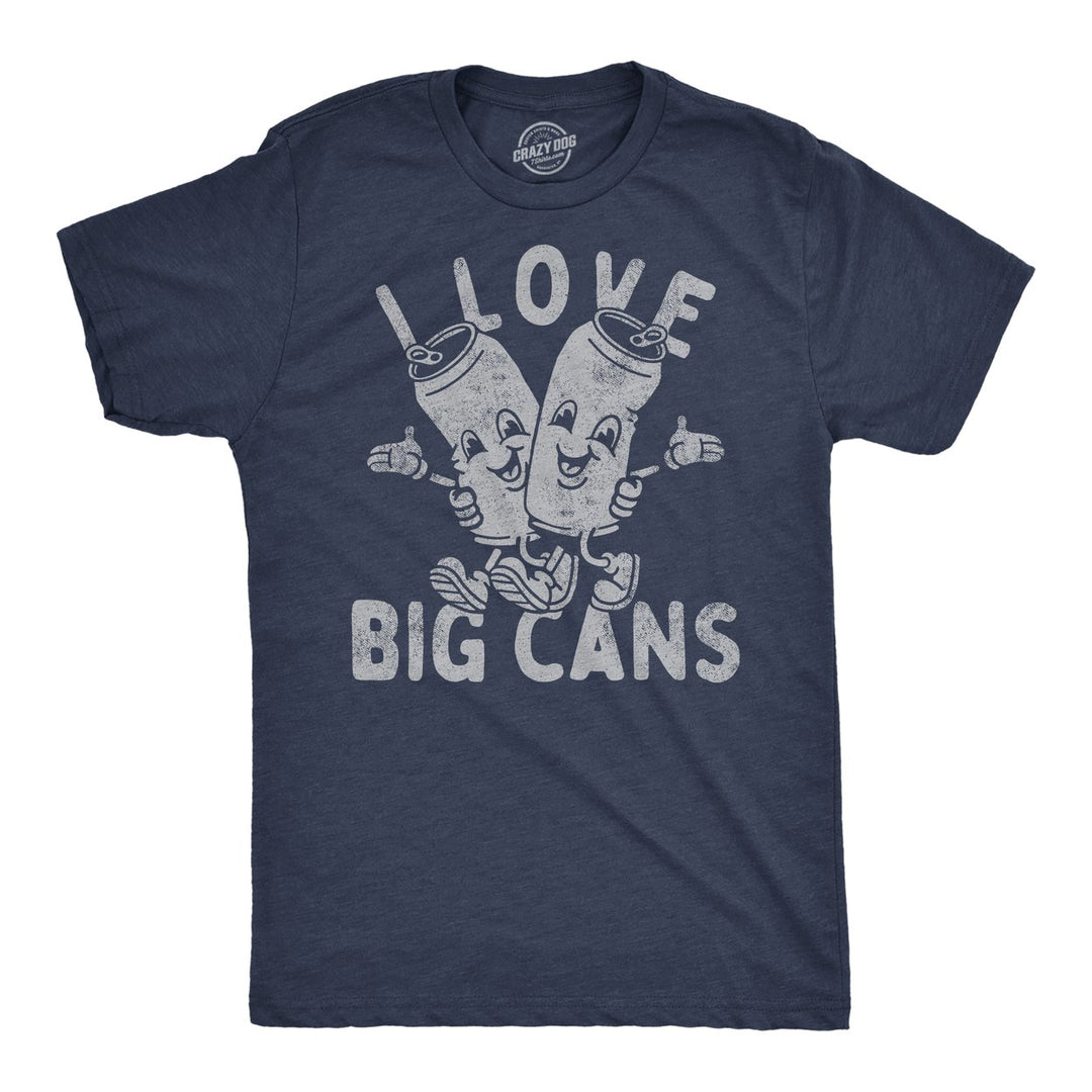 Mens Mens Funny T Shirts I Love Big Cans Sarcastic Beer Drinking Graphic Tee For Men Image 4