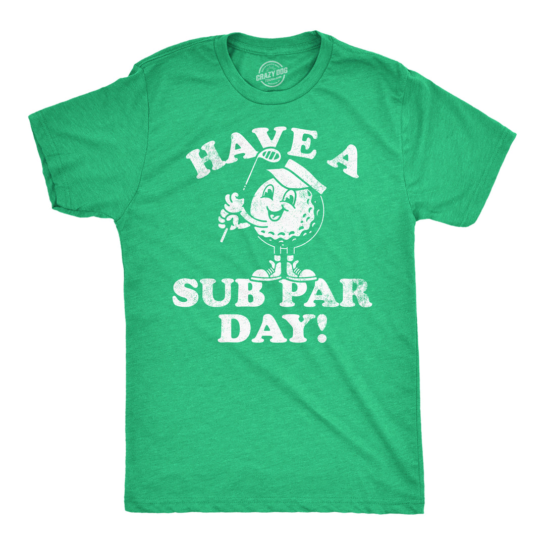 Mens Funny T Shirts Have A Sub Par Day Sarcastic Golfing Novelty Tee For Men Image 4