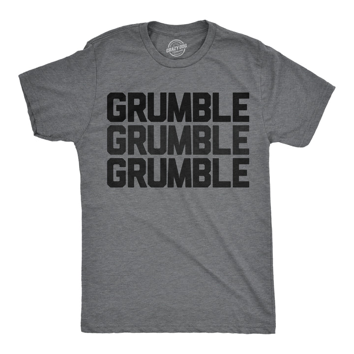 Mens Funny T Shirts Grumble Grumble Grumble Sarcastic Graphic Hungry Novelty Tee For Men Image 1