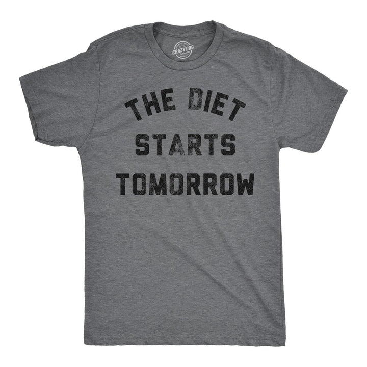 Mens Funny T Shirts The Diet Starts Tomorrow Sarcastic Food Novelty Tee For Men Image 1