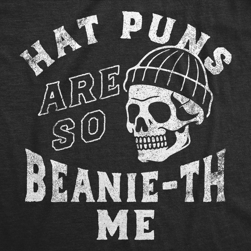 Mens Funny T Shirts Hat Puns Are So Beanie-th Me Sarcastic Novelty Joke Graphic Tee For Men Image 2