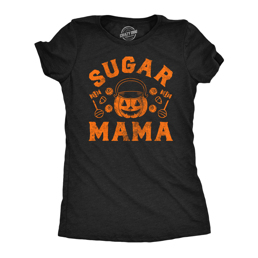 Womens Funny T Shirts Sugar Mama Sarcastic Halloween Candy Trick Or Treat Novelty Tee For Ladies Image 1