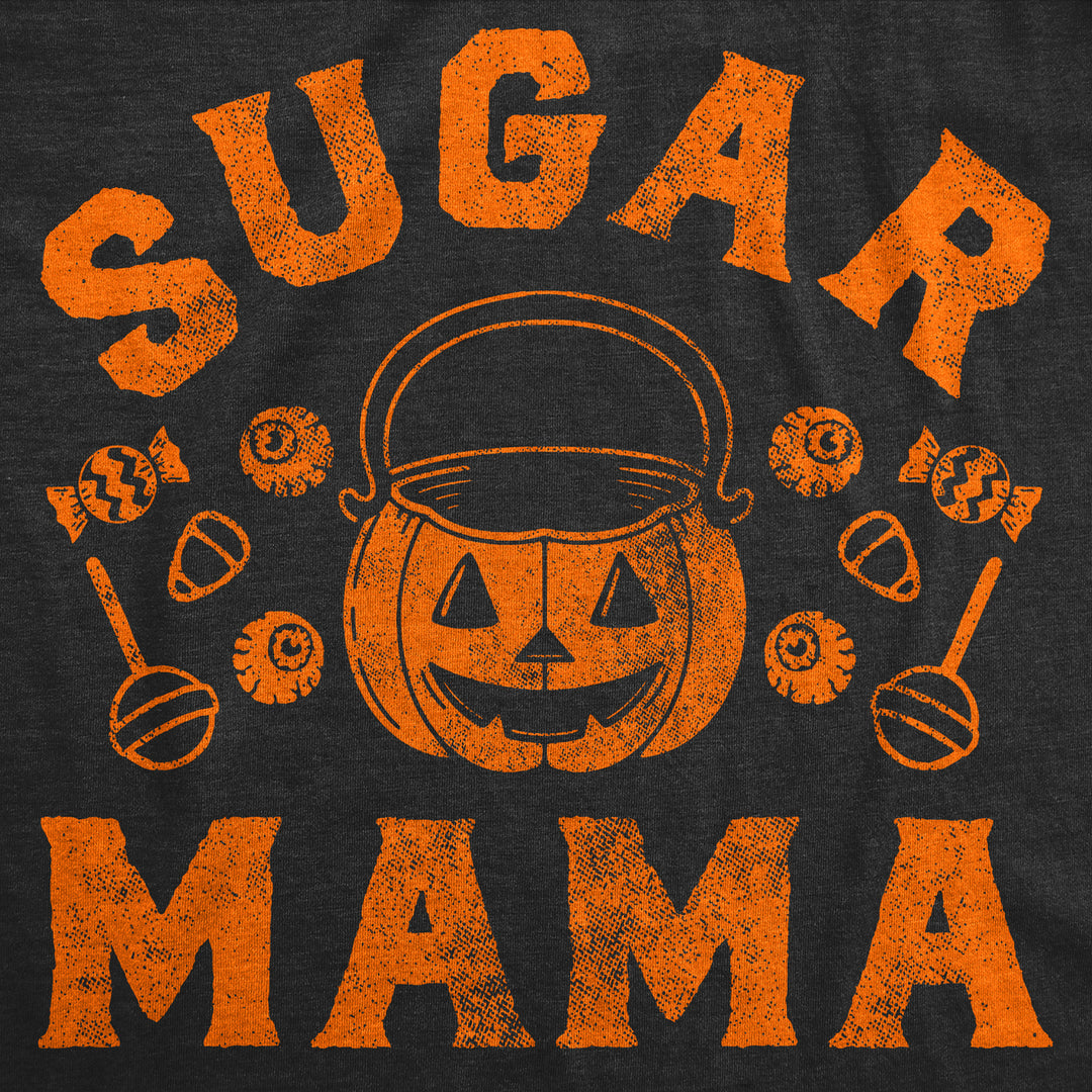 Womens Funny T Shirts Sugar Mama Sarcastic Halloween Candy Trick Or Treat Novelty Tee For Ladies Image 2