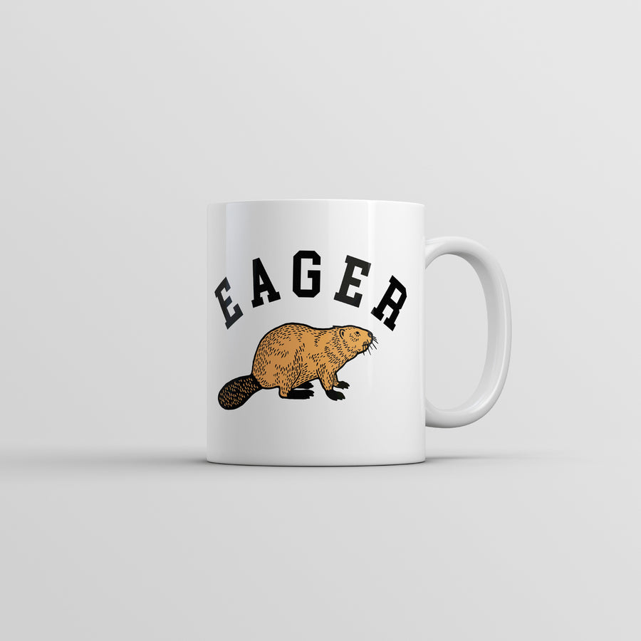 Eager Beaver Mug Funny Sarcastic Graphic Novelty Coffee Cup-11oz Image 1