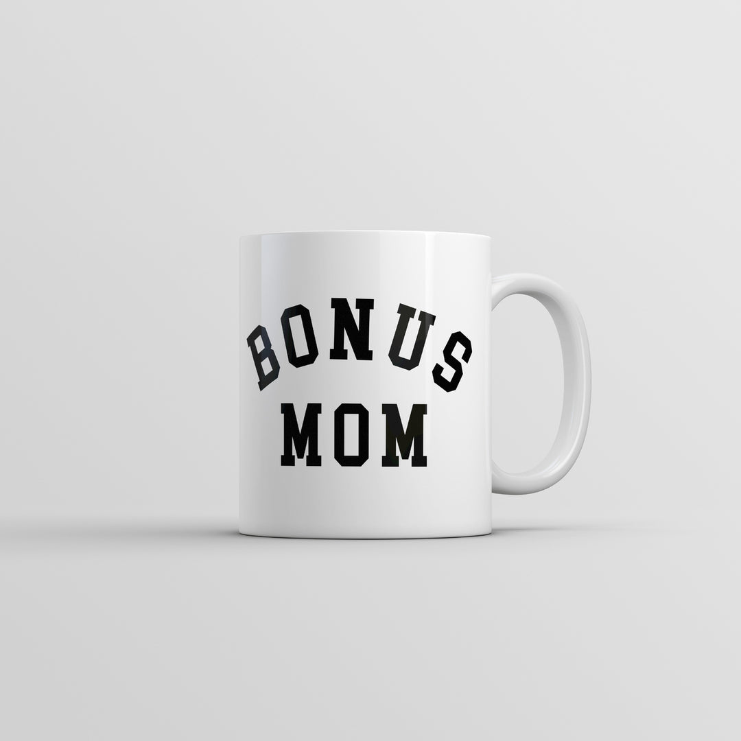 Bonus Mom Mug Funny Sarcastic Mothers Day Gift Novelty Coffee Cup-11oz Image 1