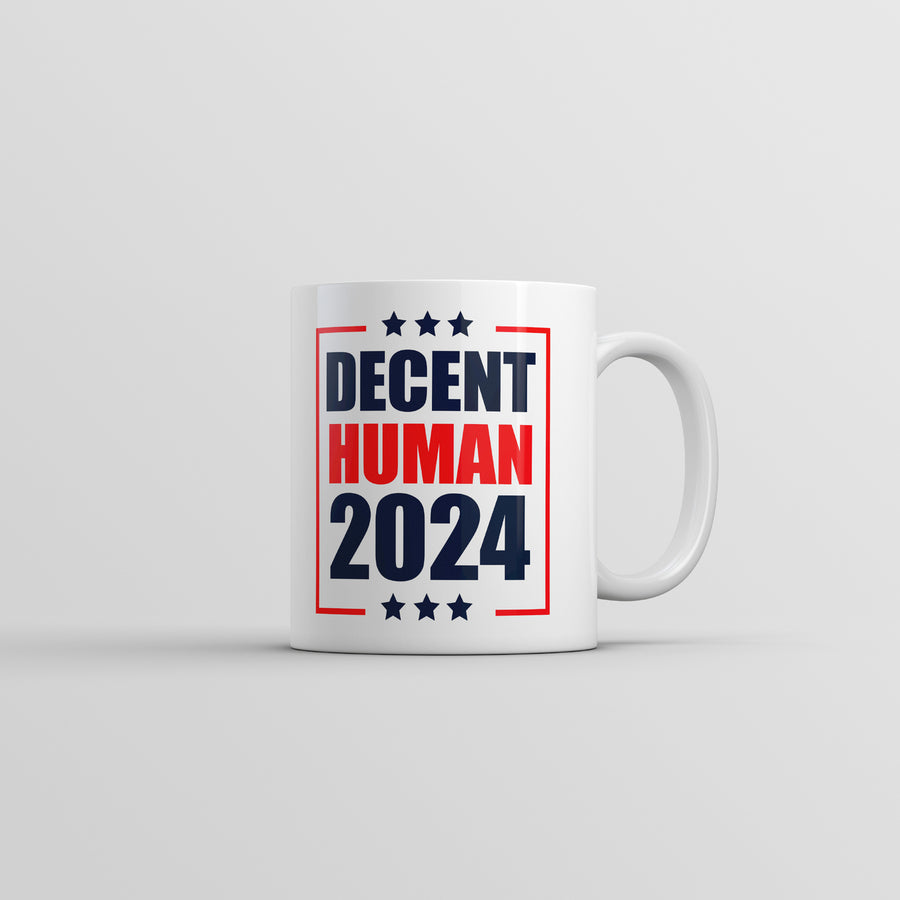 Decent Human 2024 Mug Funny Sarcastic Election Novelty Coffee Cup-11oz Image 1