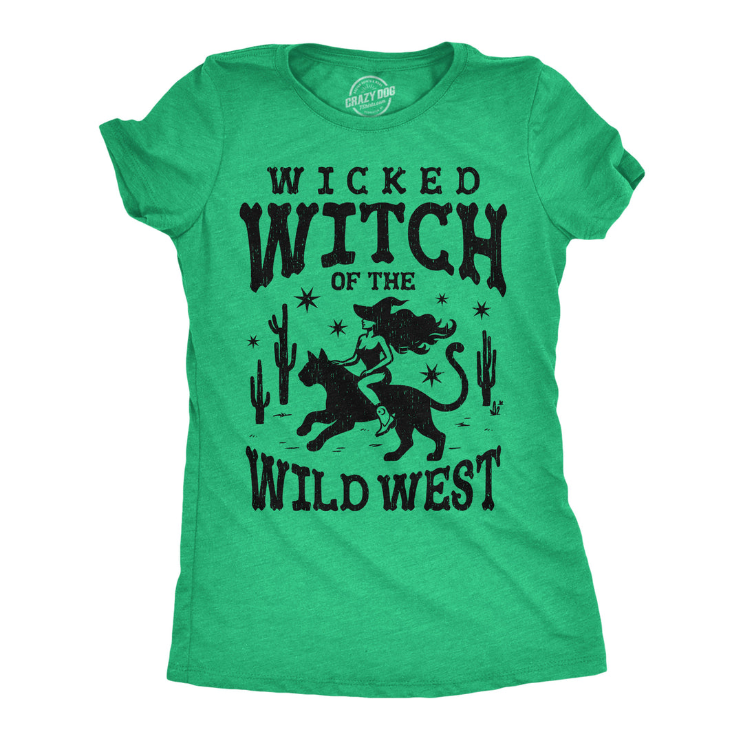 Womens Funny T Shirts Wicked Witch Of The Wild West Sarcastic Halloween Graphic Tee For Ladies Image 1