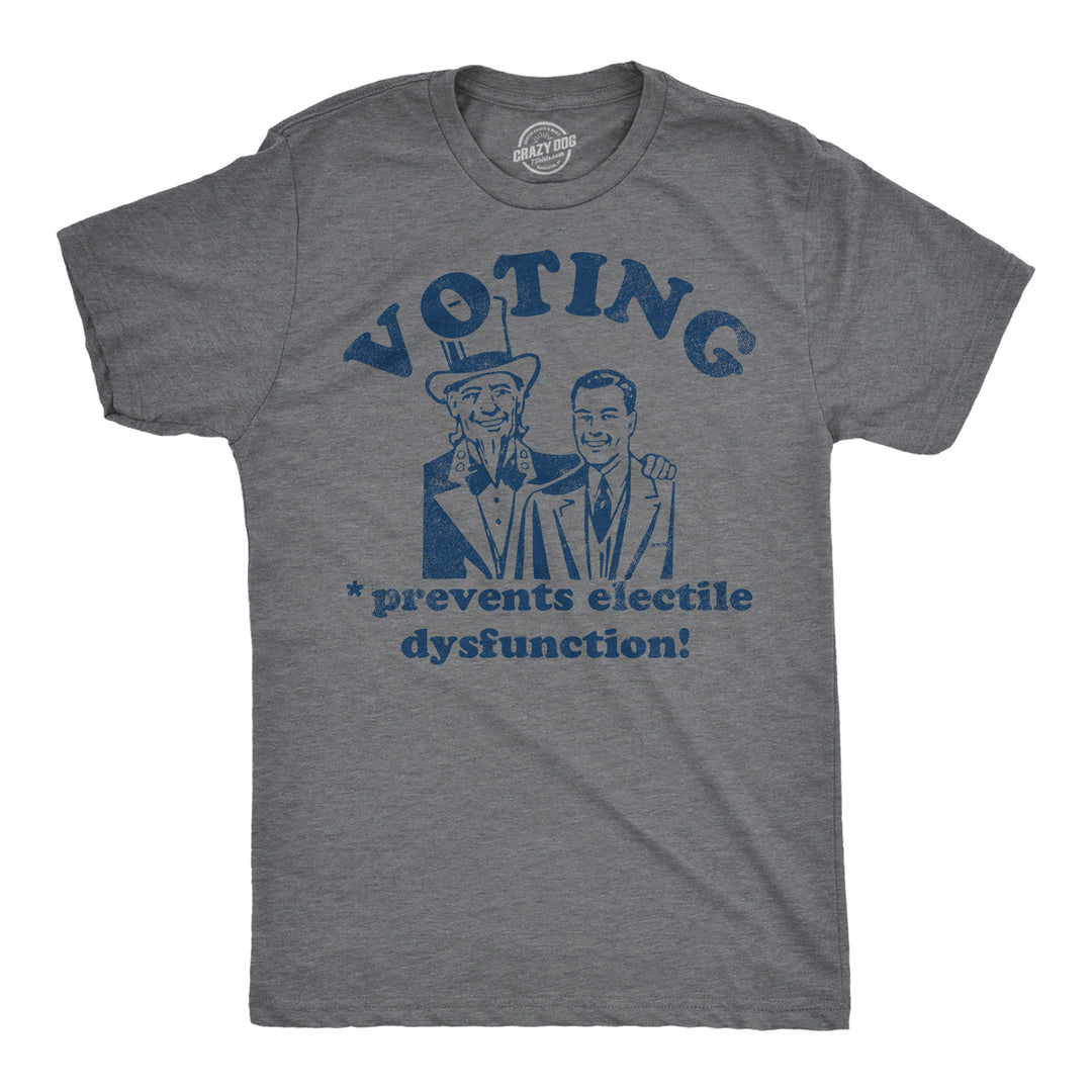 Mens Funny T Shirts Voting Prevents Electile Dysfunction Sarcastic Election Tee For Men Image 1