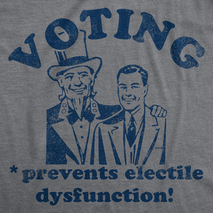 Mens Funny T Shirts Voting Prevents Electile Dysfunction Sarcastic Election Tee For Men Image 2