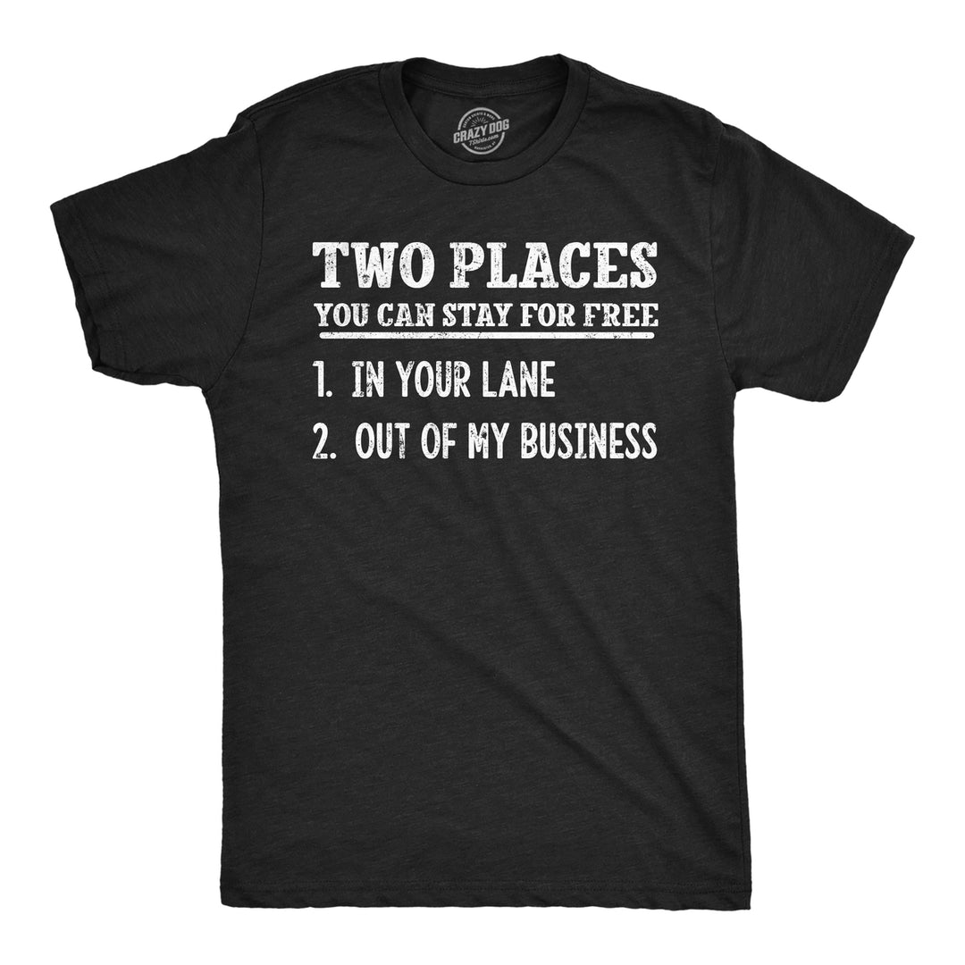 Mens Funny T Shirts Two Places You Can Stay For Free Sarcastic Novelty Graphic Tee For Men Image 1