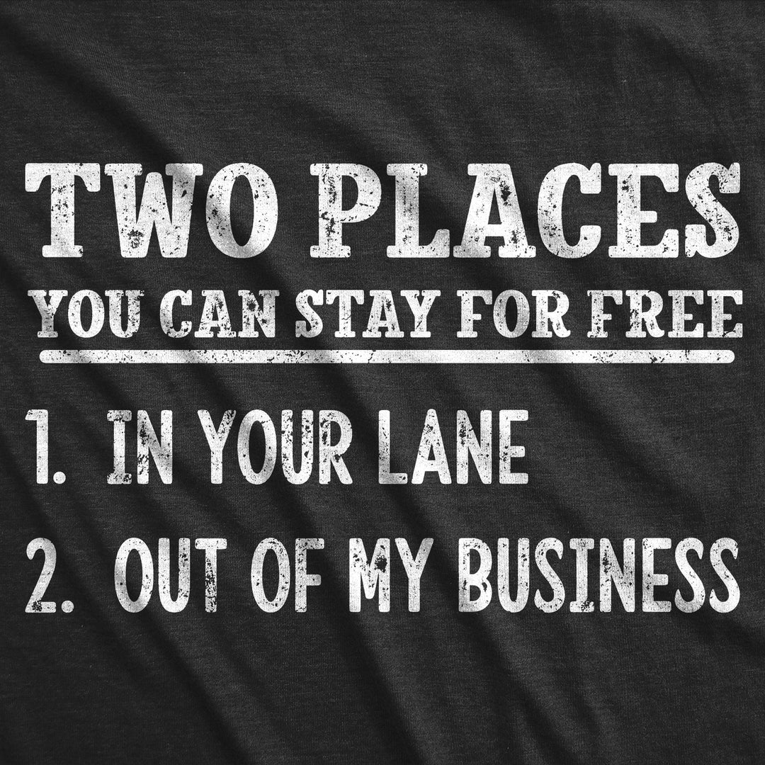 Mens Funny T Shirts Two Places You Can Stay For Free Sarcastic Novelty Graphic Tee For Men Image 2