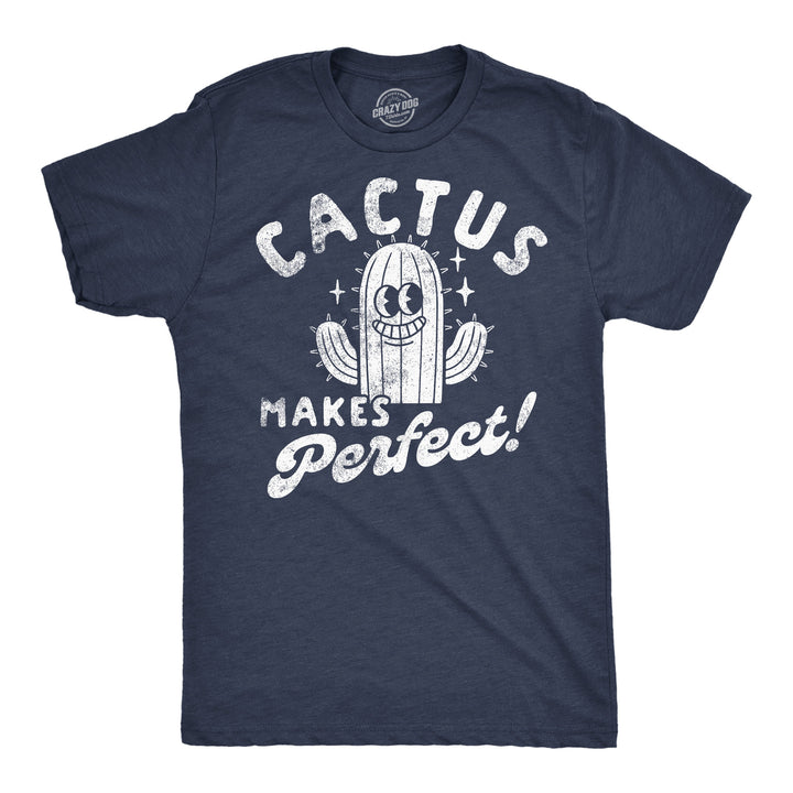 Mens Funny T Shirts Cactus Makes Perfect Sarcastic Novelty Graphic Tee For Men Image 1