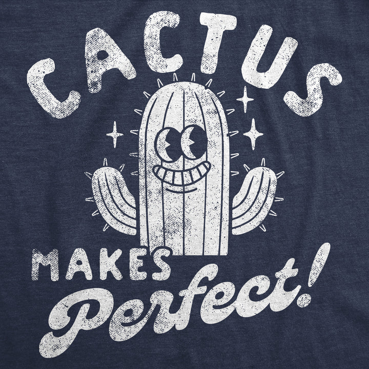 Mens Funny T Shirts Cactus Makes Perfect Sarcastic Novelty Graphic Tee For Men Image 2