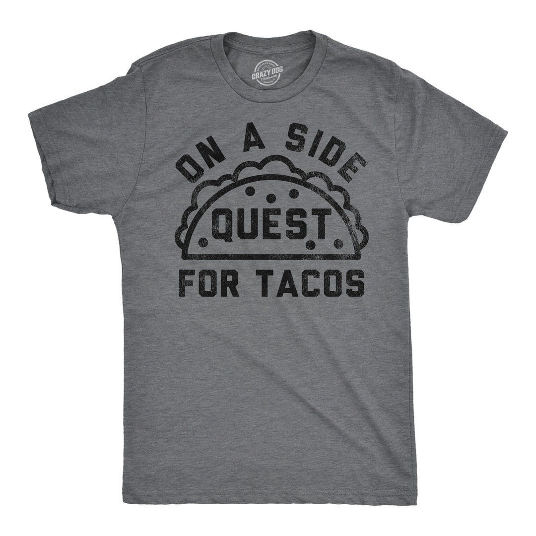 Mens Funny T Shirts On A Side Quest For Tacos Sarcastic Taco Tuesday Novelty Tee For Men Image 1