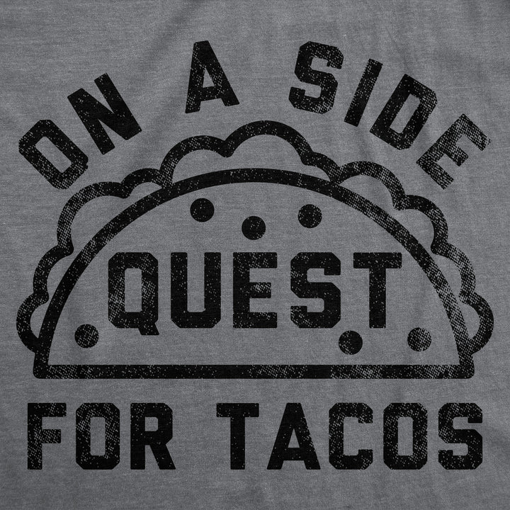 Mens Funny T Shirts On A Side Quest For Tacos Sarcastic Taco Tuesday Novelty Tee For Men Image 2