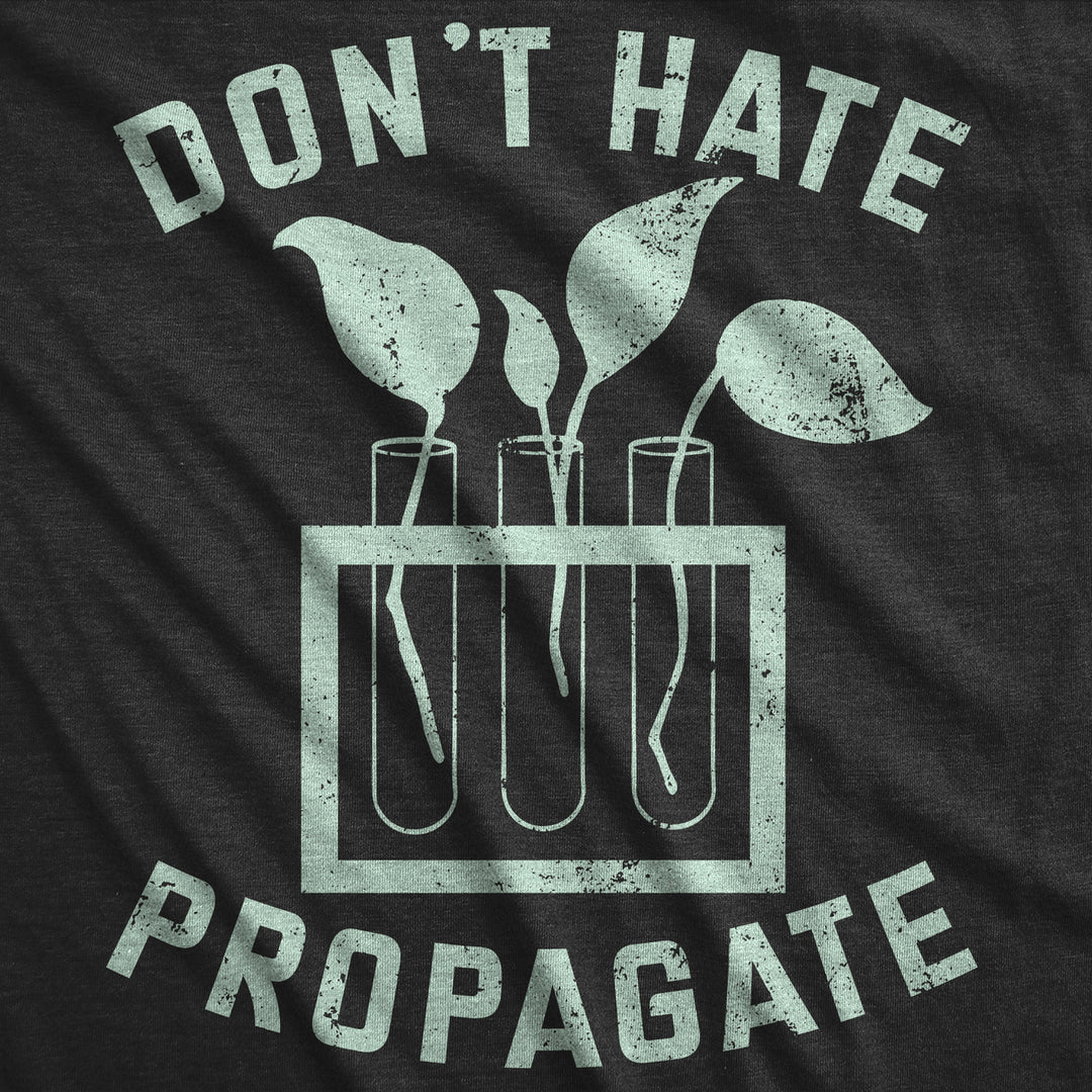 Womens Funny T Shirts Dont Hate Propagate Sarcastic Botany Graphic Tee For Ladies Image 2