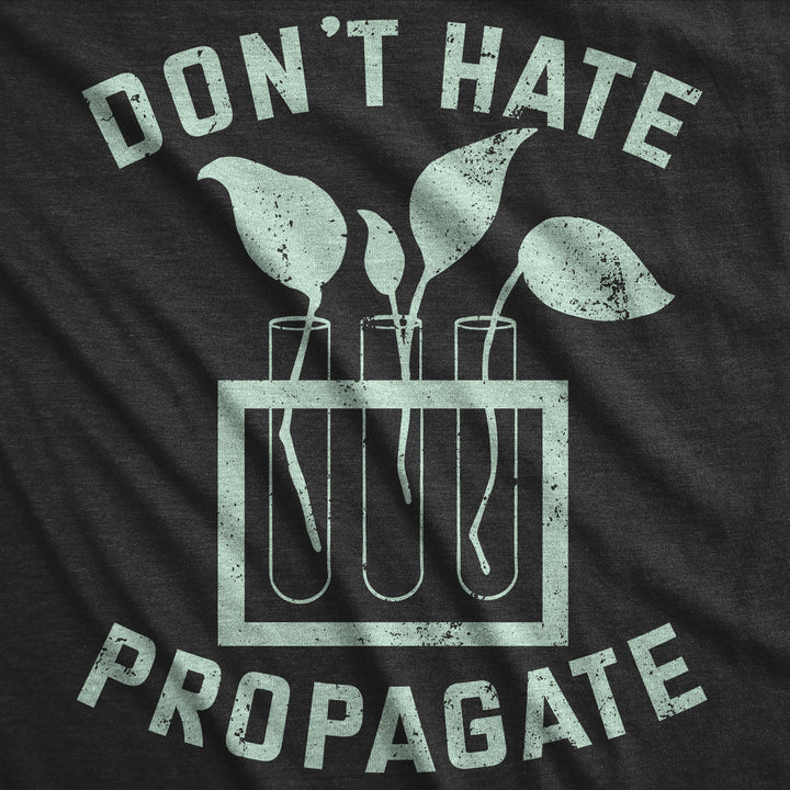 Womens Funny T Shirts Dont Hate Propagate Sarcastic Botany Graphic Tee For Ladies Image 2