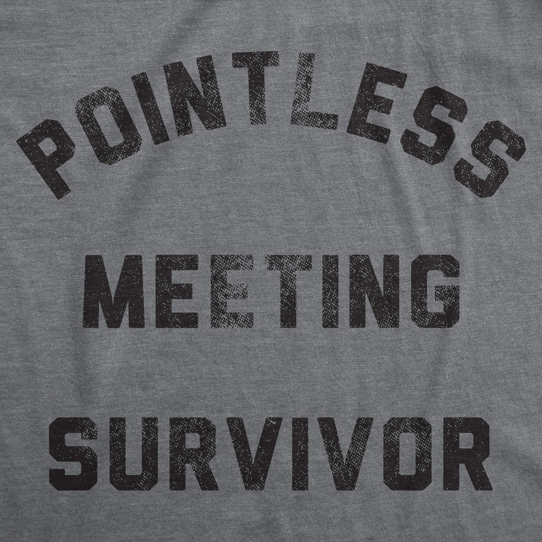 Mens Funny T Shirts Pointless Meeting Survivor Sarcastic Work Joke Novelty Tee For Men Image 2