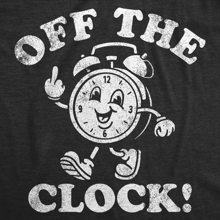 Mens Funny T Shirts Off The Clock Sarcastic Working Novelty Tee For Men Image 2