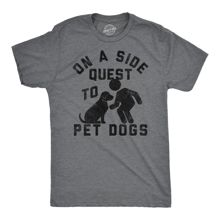 Mens Funny T Shirts On A Side Quest To Pet Dogs Sarcastic Puppy Graphic Tee For Men Image 1