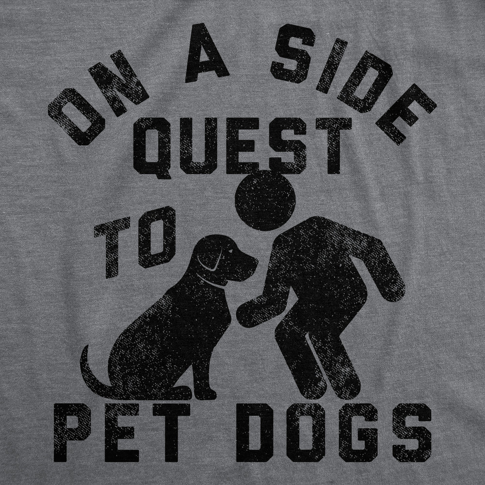 Mens Funny T Shirts On A Side Quest To Pet Dogs Sarcastic Puppy Graphic Tee For Men Image 2