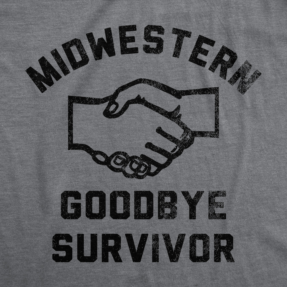 Mens Funny T Shirts Midwestern Goodbye Survivor Sarcastic Graphic Novelty Tee For Men Image 2