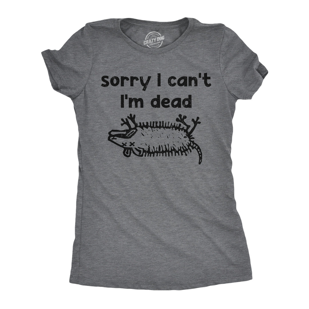 Womens Funny T Shirts Sorry I Cant Im Dead Sarcastic Dead Animal Graphic Tee For Ladies Image 1