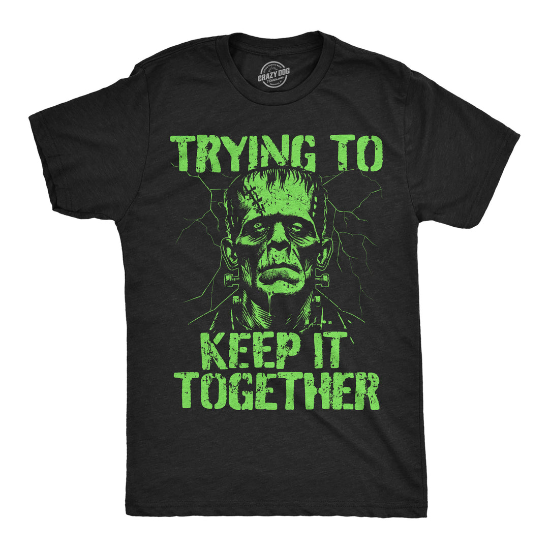 Mens Funny T Shirts Trying To Keep It Together Sarcastic Halloween Frankenstein Graphic Tee For Men Image 1