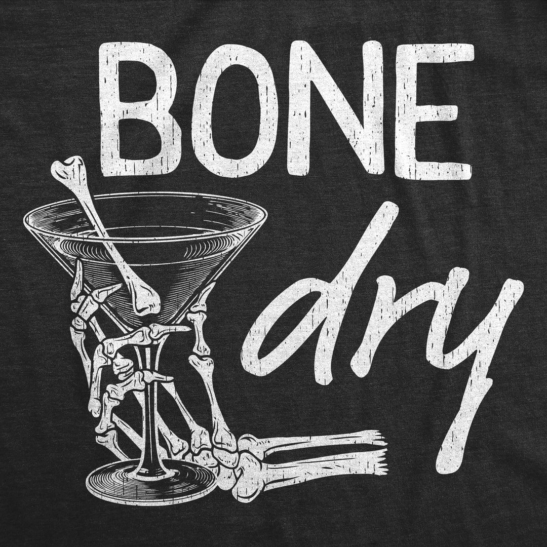 Womens Funny T Shirts Bone Dry Sarcastic Halloween Drinking Graphic Tee For Ladies Image 2