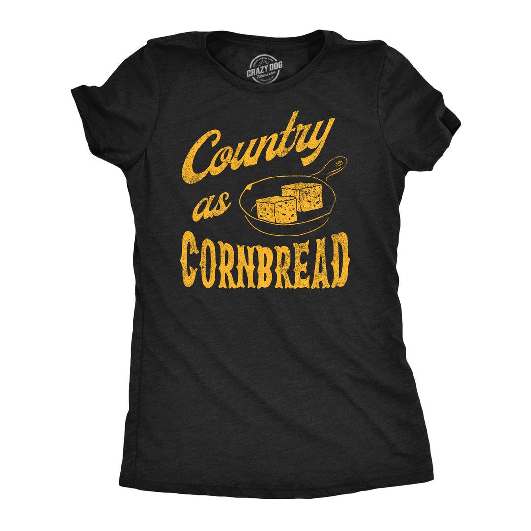 Womens Funny T Shirts Country As Cornbread Sarcastic Southern Graphic Tee For Ladies Image 1