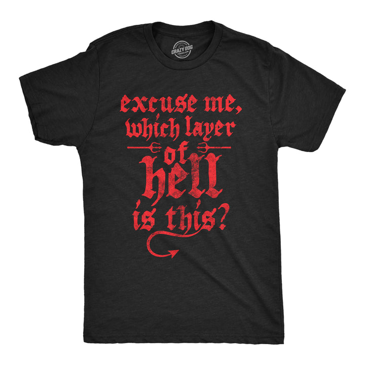 Mens Funny T Shirts Excuse Me Which Layer Of Hell Is This Sarcastic Novelty Tee For Men Image 1