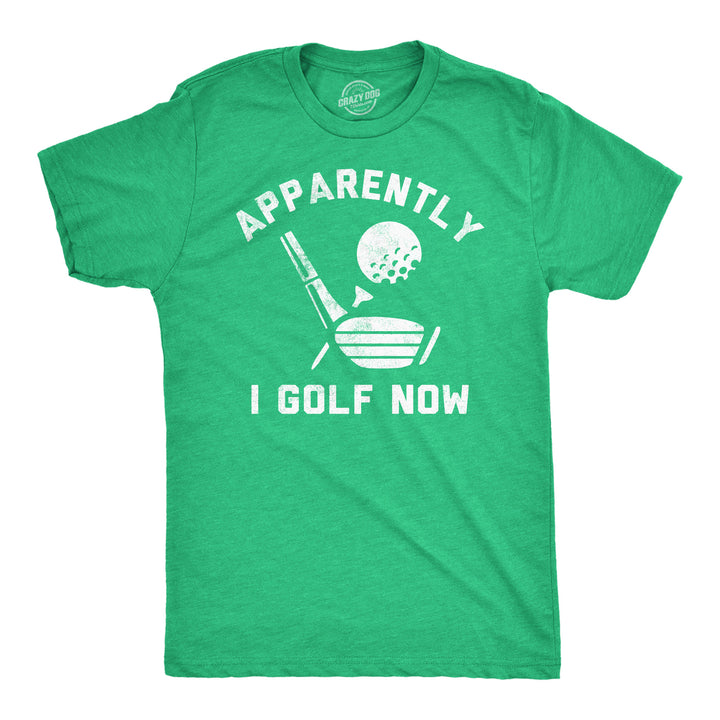 Mens Funny T Shirts Apparently I Golf Now Sarcastic Golfing Graphic Novelty Tee For Men Image 1