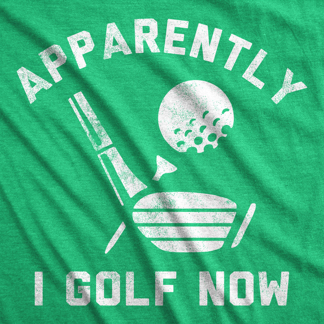 Mens Funny T Shirts Apparently I Golf Now Sarcastic Golfing Graphic Novelty Tee For Men Image 2