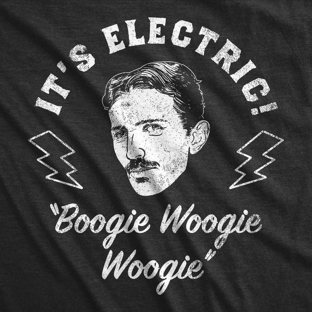 Mens Funny T Shirts Its Electric Boogie Woogie Woogie Sarcastic Nikola Tesla Graphic Tee For Men Image 2